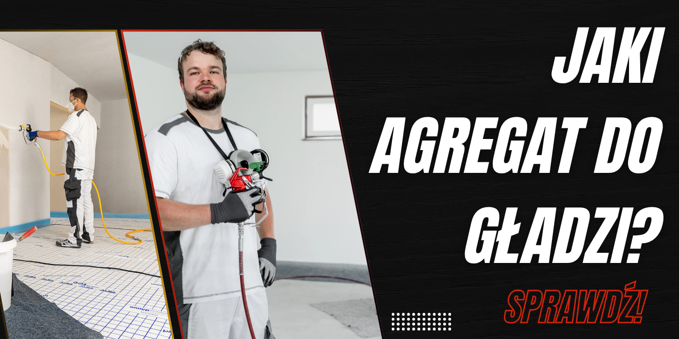 Jaki agregat do gładzi? Podpowiadamy, na co zwrócić uwagę przy zakupie